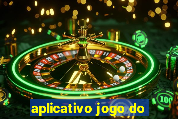 aplicativo jogo do